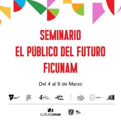 Identidad gráfica Seminario El Público del Futuro FICUNAM 2019