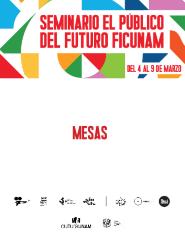 Programa del Seminario El Público del Futuro FICUNAM 2019