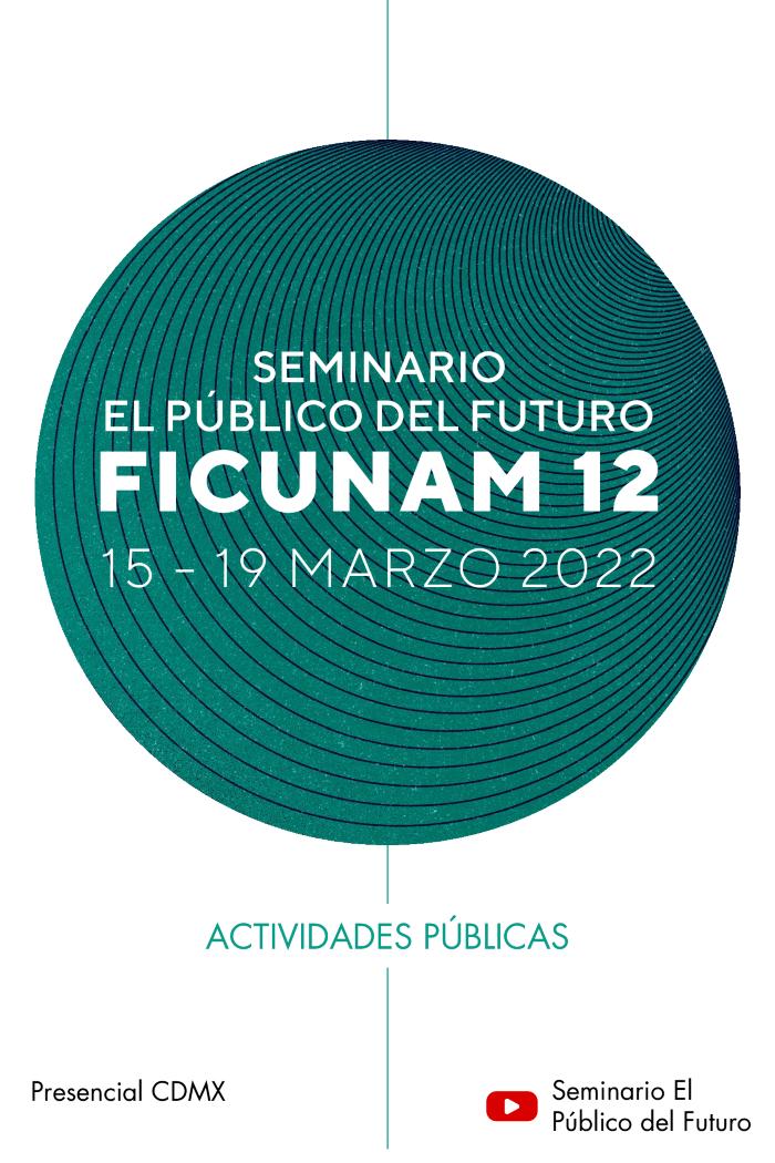 Programa del Seminario El Público del Futuro FICUNAM 2022